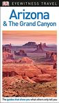 Arizona & the Grand Canyon: Eyewitness Travel