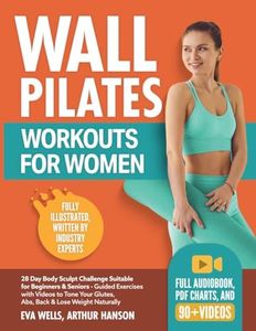 Wall Pilates Workouts for Women: 28 Day Body Sculpt Challenge Suitable for Beginners & Seniors – Guided Exercises with Videos to Tone Your Glutes, Abs, Back & Lose Weight Naturally