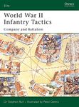 World War II Infantry Tactics: Company and Battalion (Elite Book 122)