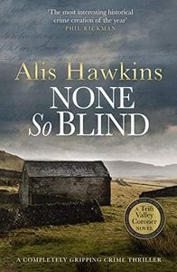 None So Blind (Teifi Valley Coroner Book 1)
