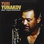 Yuri Yunakov - Balada - Bulgarian Wedding Music