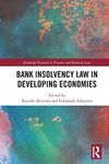 Bank Insolvency Law in Developing Economies (Routledge Research in Finance and Banking Law)