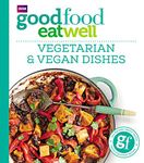 Good Food Eat Well: Vegetarian and Vegan