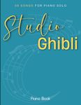 Studio Ghibli Piano Book: 39 Songs for Piano Solo