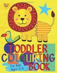 Toddler Colouring Book For Kids Ages 2-4: Toddler learning activities. Arts and crafts for kids. Letters (Alphabet or ABC) numbers counting shapes and ... (UK Edition) (Silly Bear Colouring Books)