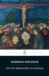 On the Genealogy of Morals: A Polemic (Penguin Classics)