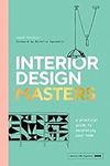 Interior Design Masters: A Practical Guide to Decorating Your Home