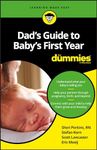 Dad's Guide to Baby's First Year For Dummies