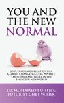 You and the New Normal: Jobs, Pandemics, Relationship, Climate Change, Success, Poverty, Leadership and Belief in the Emerging New World