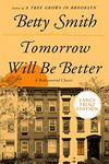 Tomorrow Will Be Better: A Novel