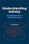 Understanding Infinity: The Mathematics of Infinite Processes (Paperback or Soft