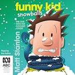 Funny Kid Snowballs: Funny Kid, Boo