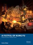 A Fistful of Kung Fu: Hong Kong Movie Wargame Rules (Osprey Wargames)