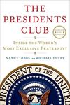 The Presidents Club: Inside the World's Most Exclusive Fraternity