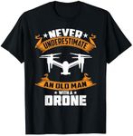 Never Underestimate An Old Man With A Drone T-Shirt