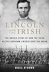 Lincoln and the Irish: The Untold S