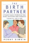 The Birth Partner - Revised 4th Edition: A Complete Guide to Childbirth for Dads, Doulas, and All Other Labor Companions