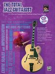 The Total Jazz Guitarist (Total Series): A Fun and Comprehensive Overview of Jazz Guitar Playing, Book & CD (Total Guitarist)