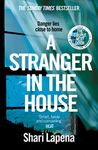 A Stranger in the House: From the No.1 Sunday Times bestselling author of The Couple Next Door, a gripping psychological thriller that you won’t be able to put down