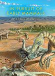 In Pursuit of Early Mammals (Life of the Past)