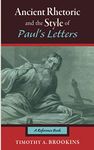 Ancient Rhetoric and the Style of Paul’s Letters: A Reference Book