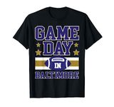 Game Day In Baltimore Football Fans Season Trend Gift T-Shirt