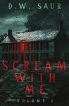 Scream With Me: Volume I