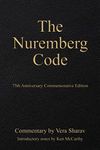 The Nuremberg Code: 75th Anniversary Commemorative Edition (Multi-Language Edition) (Medical System Corruption)