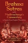 Brahma Sutras with Madhvacharya’s Commentary in Sanskrit and English Translation