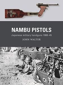 Nambu Pistols: Japanese military handguns 1900–45: 86