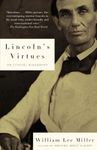 Lincoln's Virtues: An Ethical Biogr