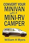 Convert your Minivan into a Mini RV