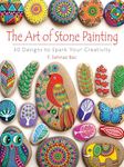 Art of Stone Painting: 30 Designs to Spark Your Creativity (Dover Crafts: Painting)