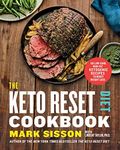 The Keto Reset Diet Cookbook: 150 Low-Carb, High-Fat Ketogenic Recipes to Boost Weight Loss