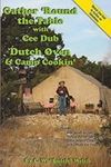 Gather 'Round the Table with Cee Dub, Dutch Oven & Camp Cookin'