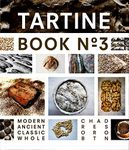 Tartine Book No. 3: Ancient Modern Classic Whole