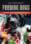 Feeding Dogs Dry Or Raw? The Science Behind The Debate