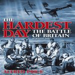 The Hardest Day: Battle of Britain: 18 August 1940