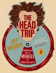 The Head Trip: Adventures on the Wheel of Consciousness