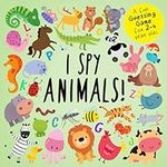 I Spy - Animals!: A Fun Guessing Ga