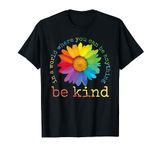 In A World Where You Can Be Anything Be Kind Sunflower Gifts T-Shirt