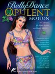 Bellydance - Opulent Motion The Artistry of Slow Moves, with Sarah Skinner: Open level belly dance instruction, Belly dance how-to, Bellydancing performance planning [DVD] [ALL REGIONS] [NTSC] [WIDESCREEN]