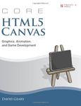 Core HTML5 Canvas: Graphics, Animation, and Game Development