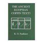 The Ancient Egyptian Coffin Texts (Aris & Phillips Classical Texts)