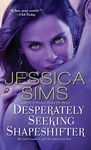 Desperately Seeking Shapeshifter (Midnight Liaisons Book 2)