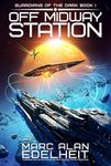 Off Midway Station: A gripping and action-packed military science fiction adventure (Guardians of the Dark Book 1)