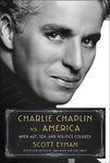 Charlie Chaplin vs. America: When Art, Sex, and Politics Collided