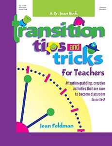 Transition Tips and Tricks for Teachers: Attention-grabbing, Creative Activities That Are Sure to Become Classroom Favourites!