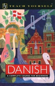 Danish: A Complete Course for Beginners