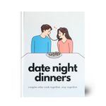 Date Night Dinners Book by Date Night Kitchen - 24 Scratch-Off Recipes & Date Night Ideas for Couples, Couples Scratch Off Book, Couples Gift, Valentine's Gift or Wedding Gift, Couples Coookbook